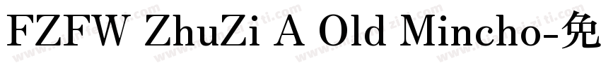 FZFW ZhuZi A Old Mincho字体转换